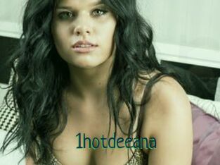 1hotdeeana