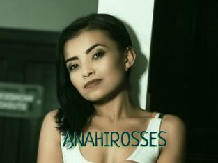 ANAHIROSSES