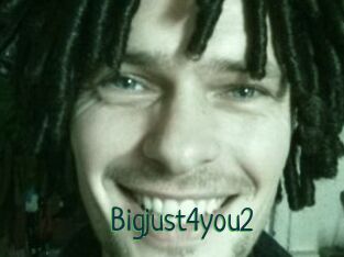 Bigjust4you2