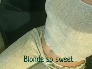 Blonde_so_sweet