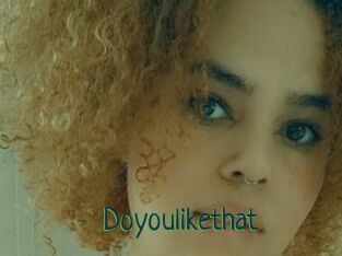 Doyoulikethat