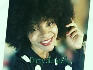 Dirtydiana81