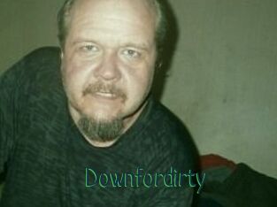 Downfordirty