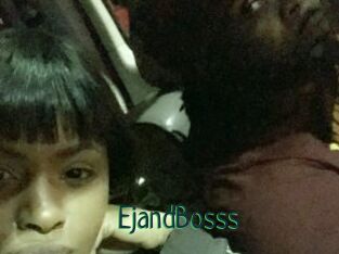EjandBosss
