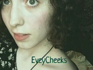 EveyCheeks
