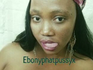 Ebonyphatpussyx