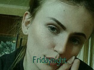 Fridaynight