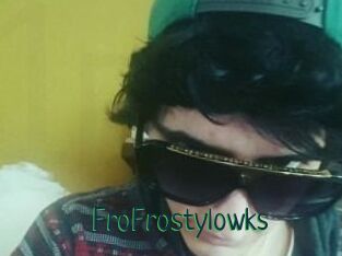 FroFrostylowks