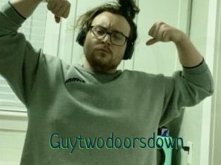 Guytwodoorsdown