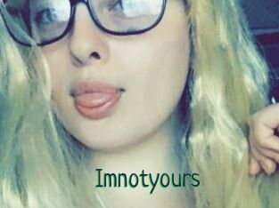 Imnotyours