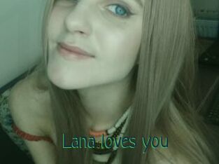 Lana_loves_you