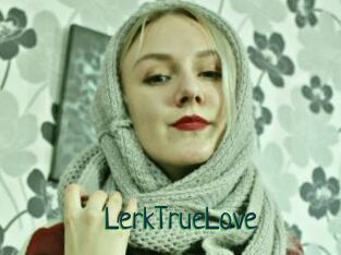 LerkTrueLove