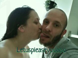 Letuspleaseyoualso
