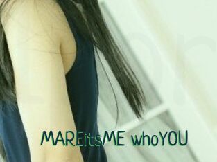 MAREitsME_whoYOU