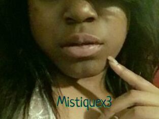 Mistiquex3
