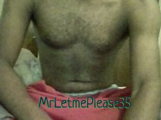 MrLetmePlease35