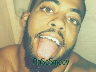 OhSoSmoov