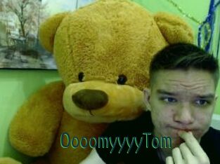 OooomyyyyTom