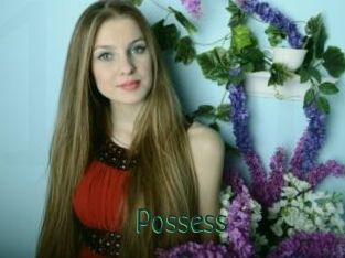 Possess