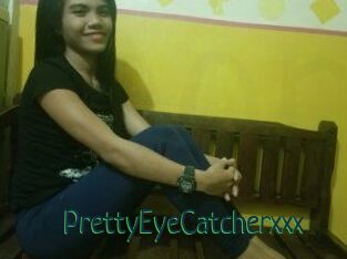 PrettyEyeCatcherxxx
