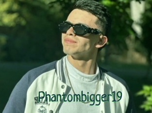 Phantombigger19