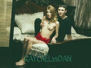 RAYCHELvsDAN