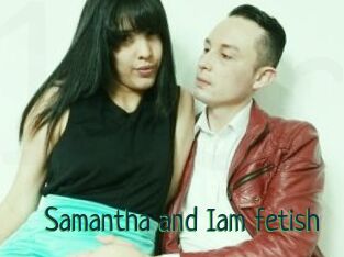 Samantha_and_Iam_fetish