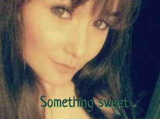 Something_sweet