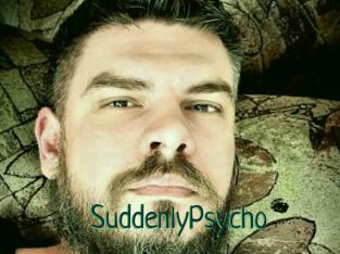SuddenlyPsycho