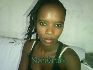 Slendertits