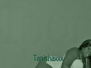 Tanishaxxx