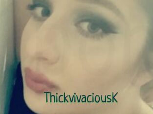 ThickvivaciousK