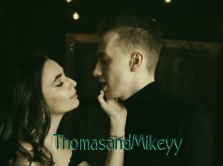 ThomasandMikeyy
