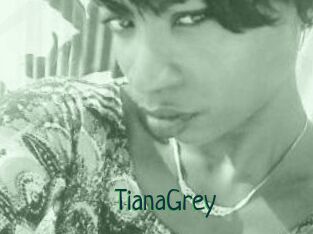 TianaGrey