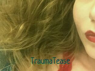 TraumaTease