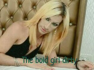 The_bold_girl_dirty