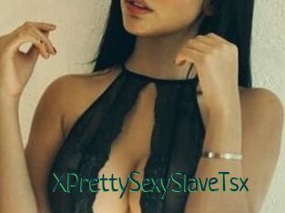 XPrettySexySlaveTsx