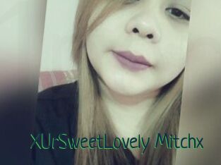 XUrSweetLovely_Mitchx