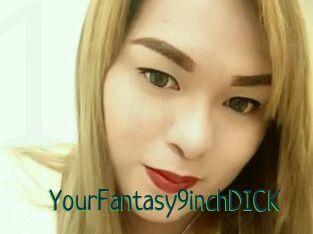 YourFantasy9inchDICK