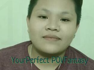 YourPerfect_POVFantasy